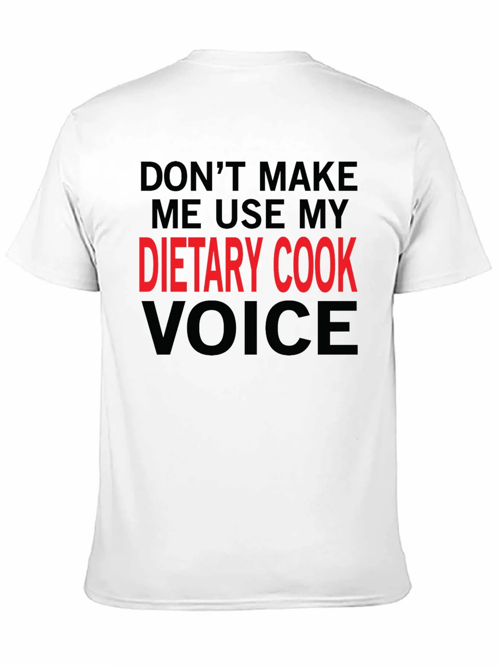 Dietary Cook Voice T-Shirt Funny Gift Tee product image 10