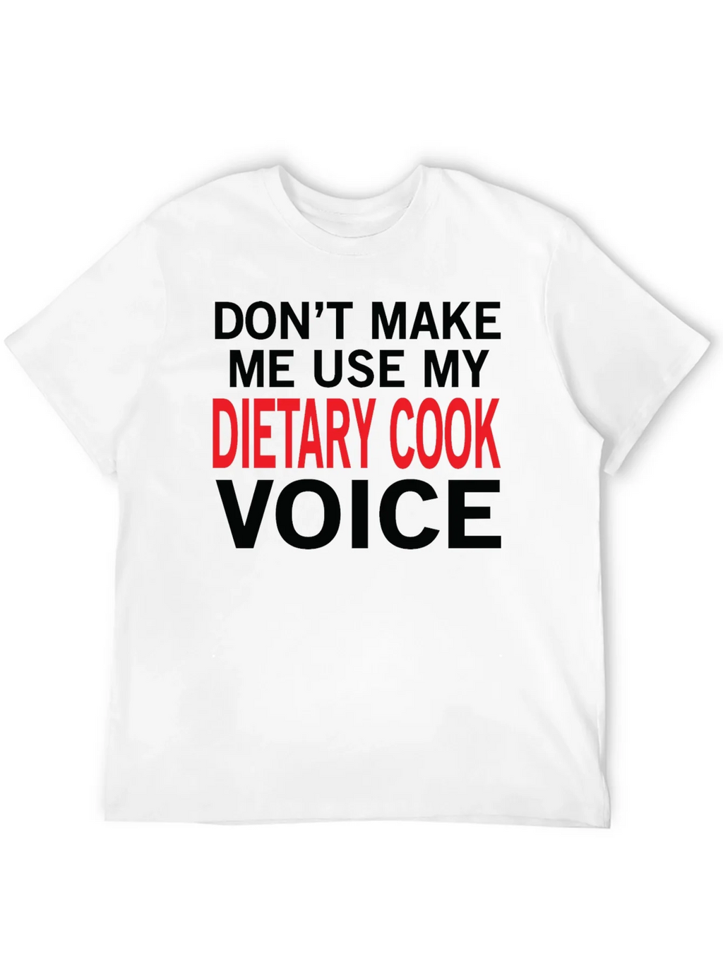 Dietary Cook Voice T-Shirt Funny Gift Tee product image 11