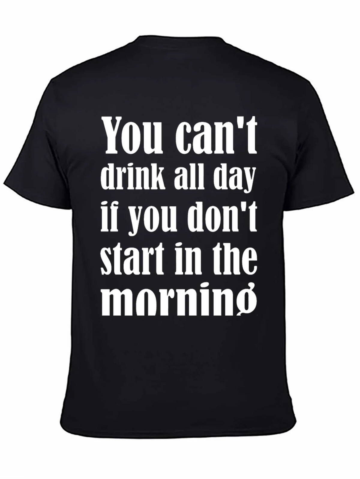 Funny Drinking T-Shirt - You Cant Drink All Day Tee product image 4