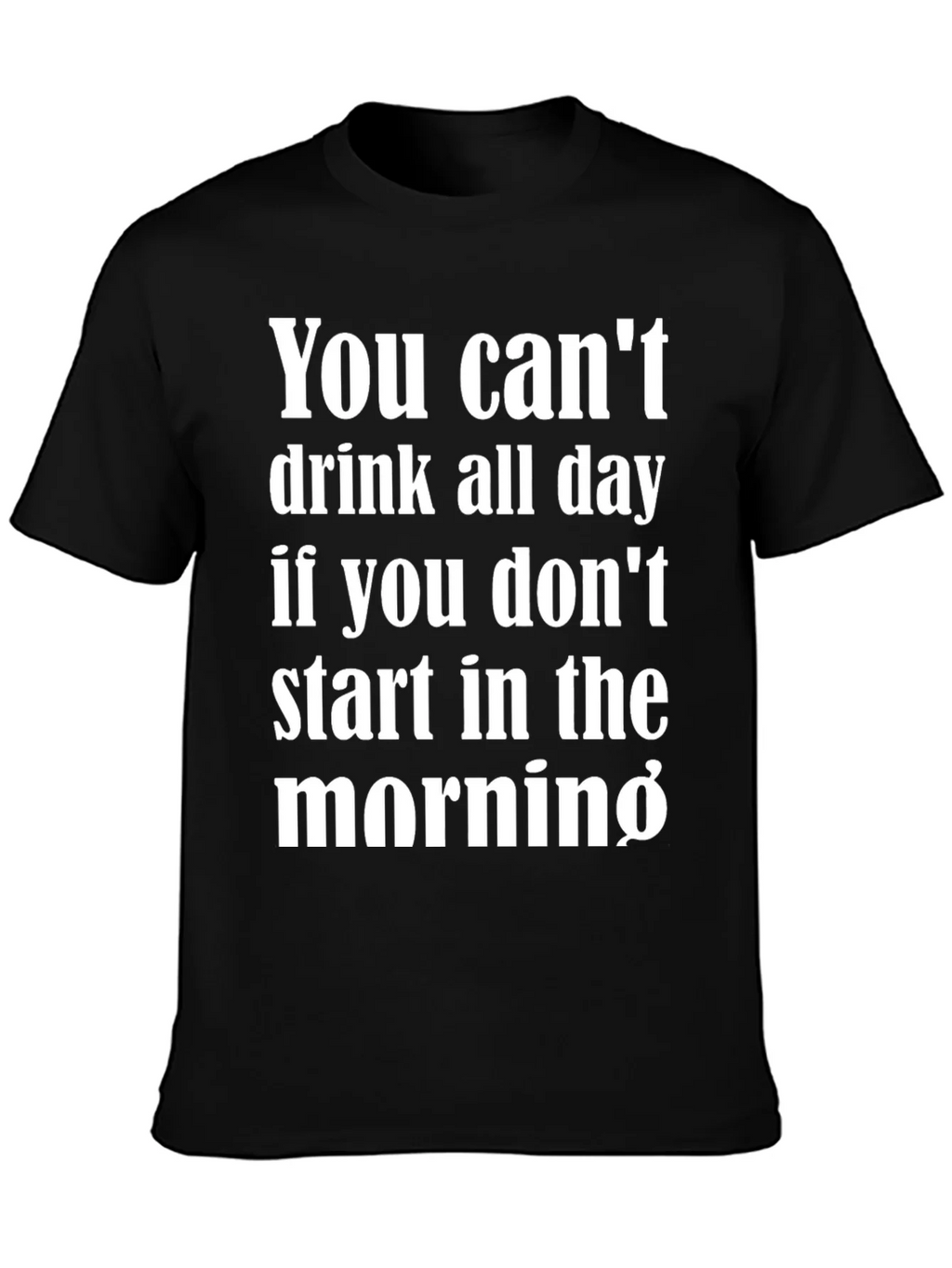 Funny Drinking T-Shirt - You Cant Drink All Day Tee product image 3