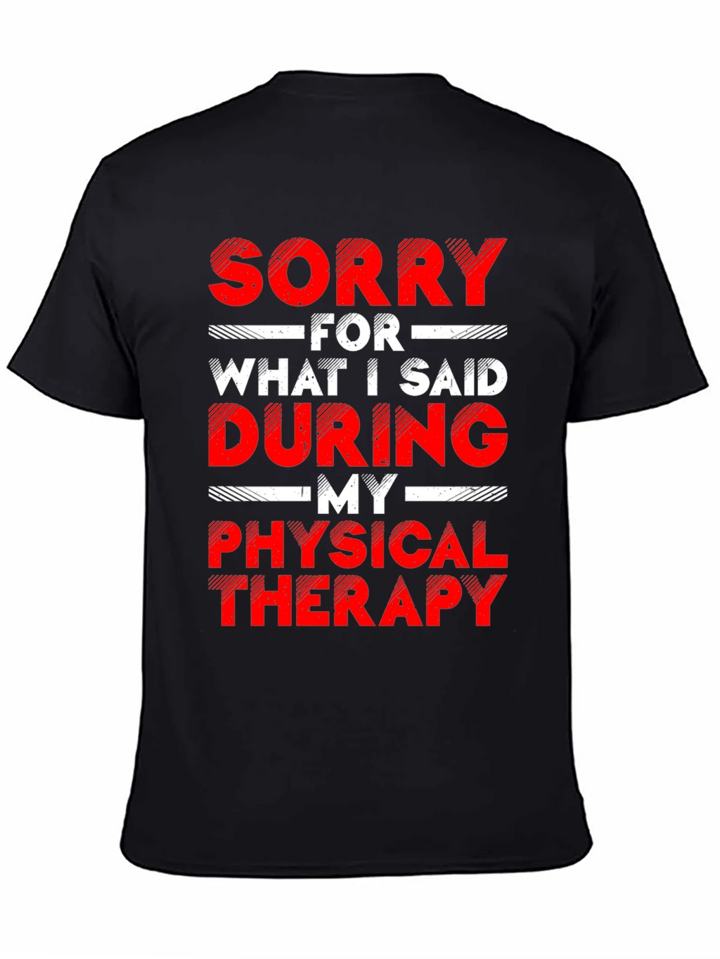 Sorry For What I Said Physical Therapy Graphic T-Shirt product image 4