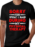 Sorry For What I Said Physical Therapy Graphic T-Shirt product image 1