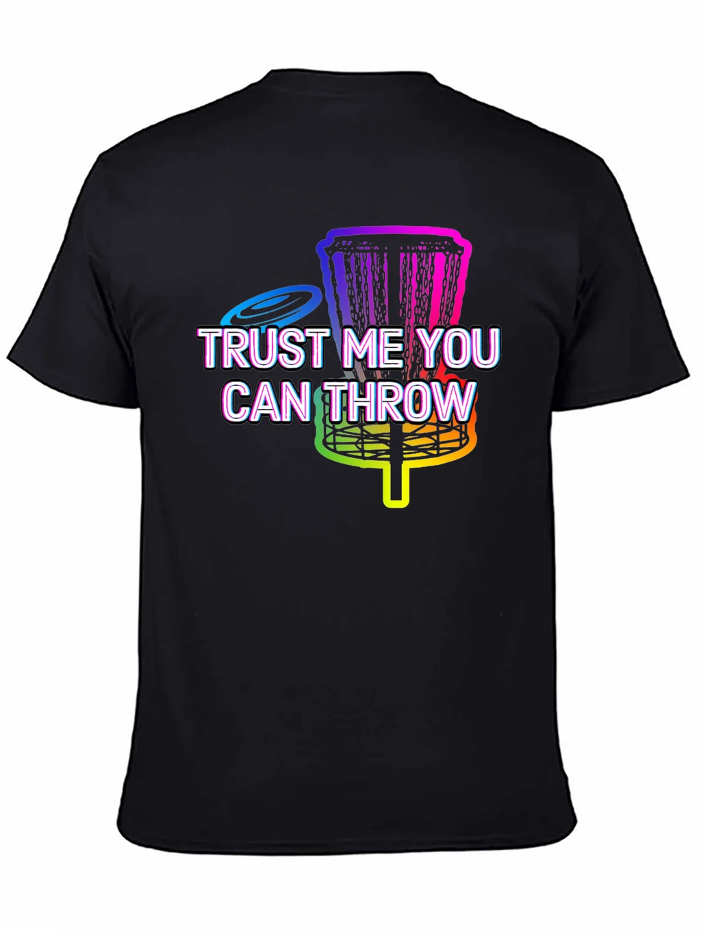 Trust Me You Can Throw Disc Golf T-Shirt product image 4