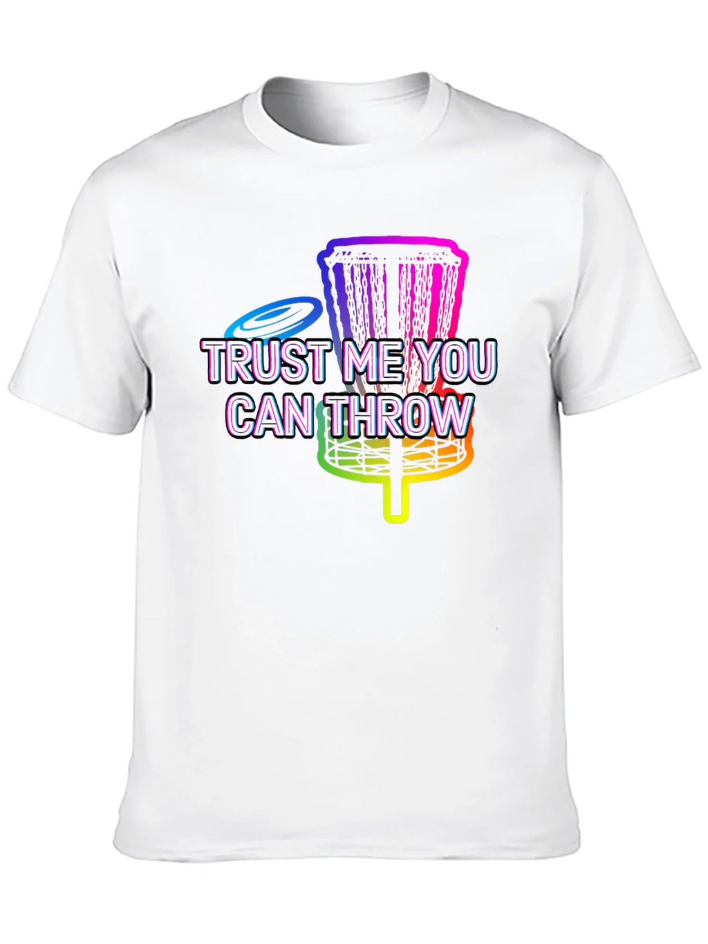 Trust Me You Can Throw Disc Golf T-Shirt product image 9