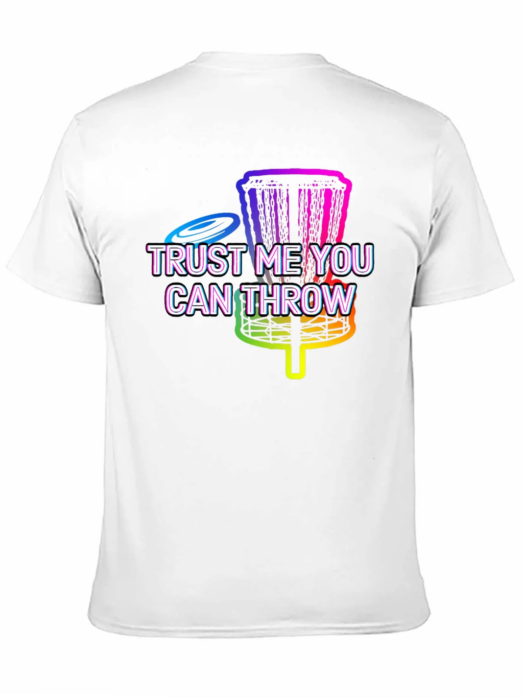 Trust Me You Can Throw Disc Golf T-Shirt product image 10