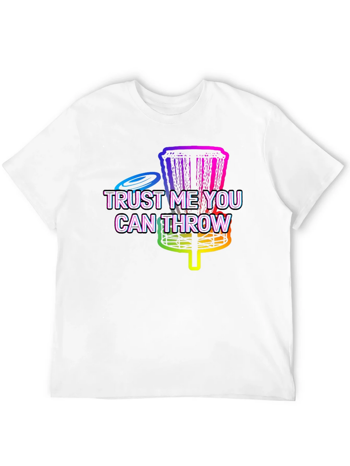 Trust Me You Can Throw Disc Golf T-Shirt product image 11